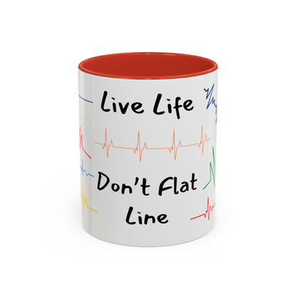 Live Life Don't Flat Line - Medical Mug 11oz/15oz