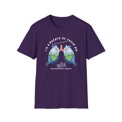 I'm a Breath of Fresh Air When I'm At Work Respiratory Therapist T-Shirt