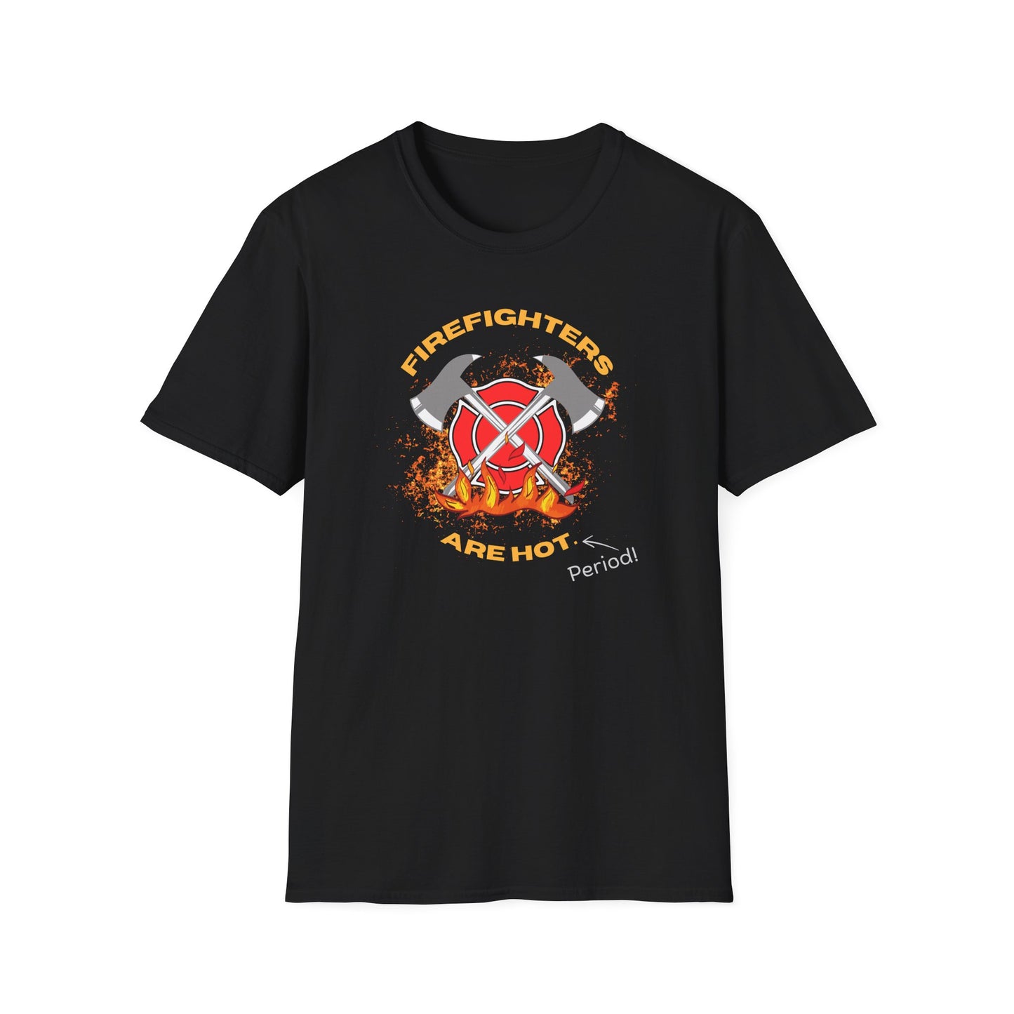 Firefighters Are Hot Period! T-Shirt
