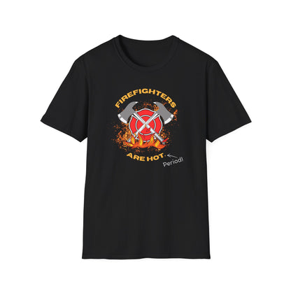 Firefighters Are Hot Period! T-Shirt