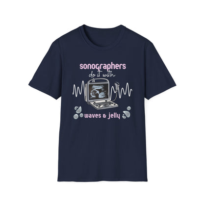 Sonographers Do It With Waves & Jelly - T-Shirt