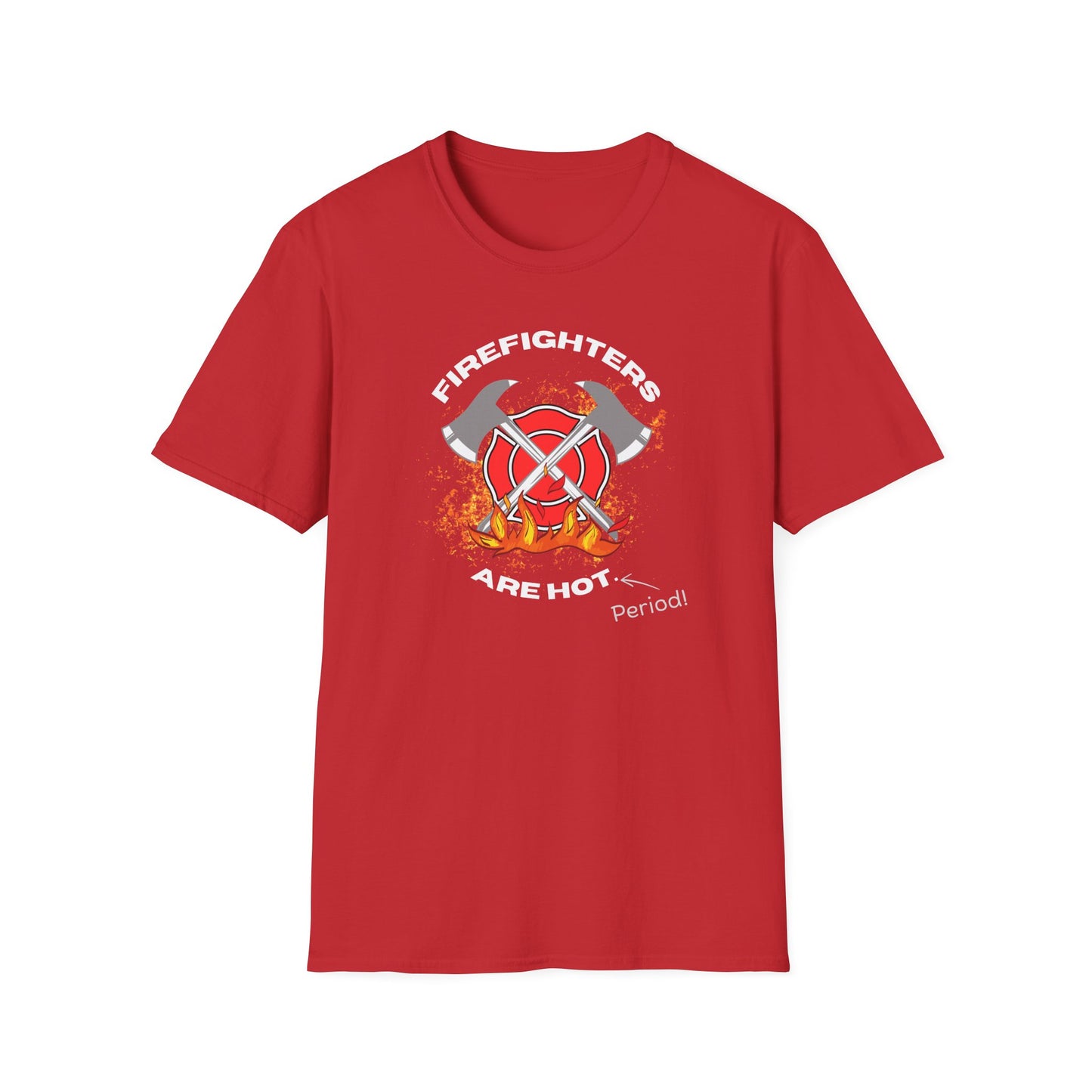 Firefighters Are Hot Period! T-Shirt
