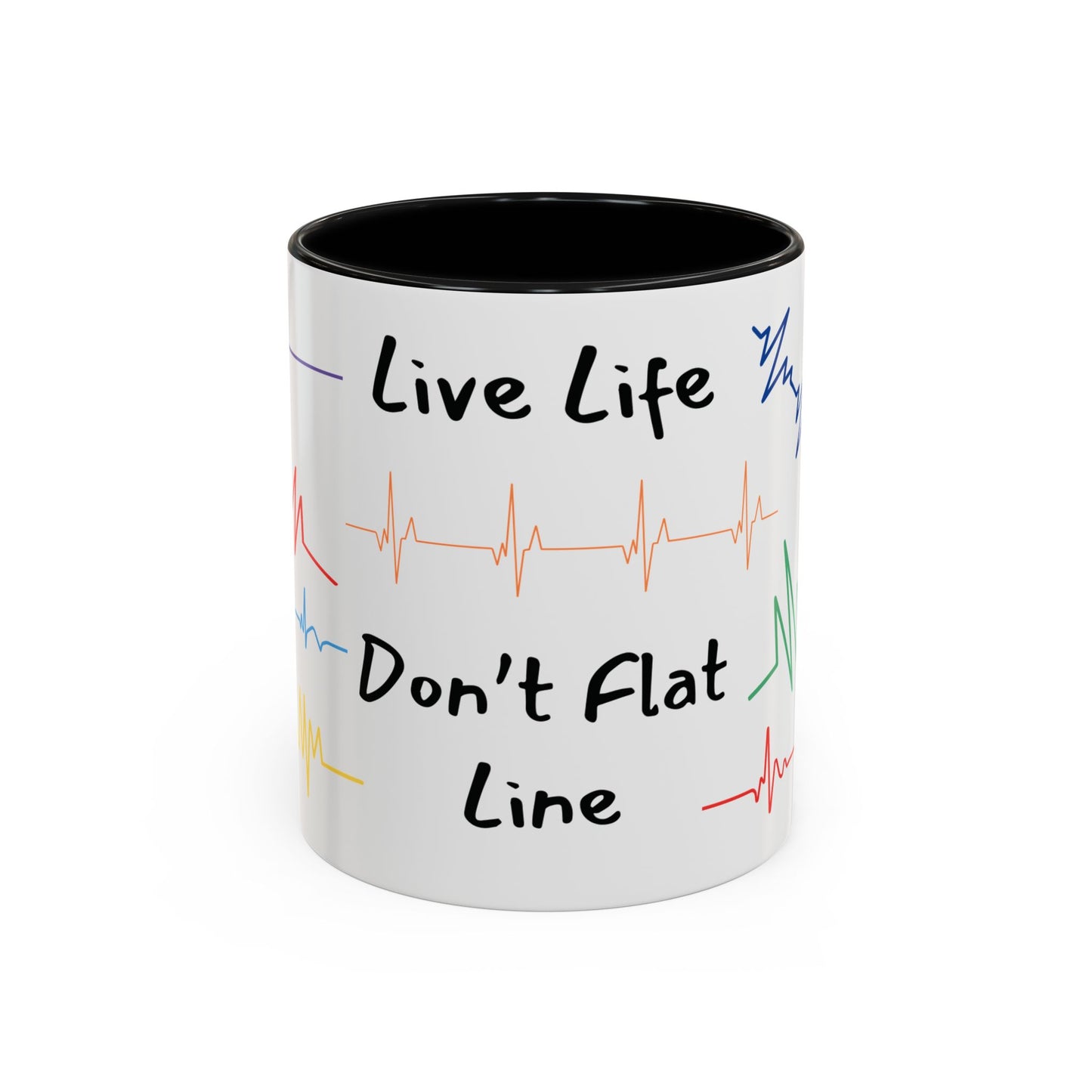 Live Life Don't Flat Line - Medical Mug 11oz/15oz