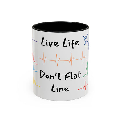 Live Life Don't Flat Line - Medical Mug 11oz/15oz