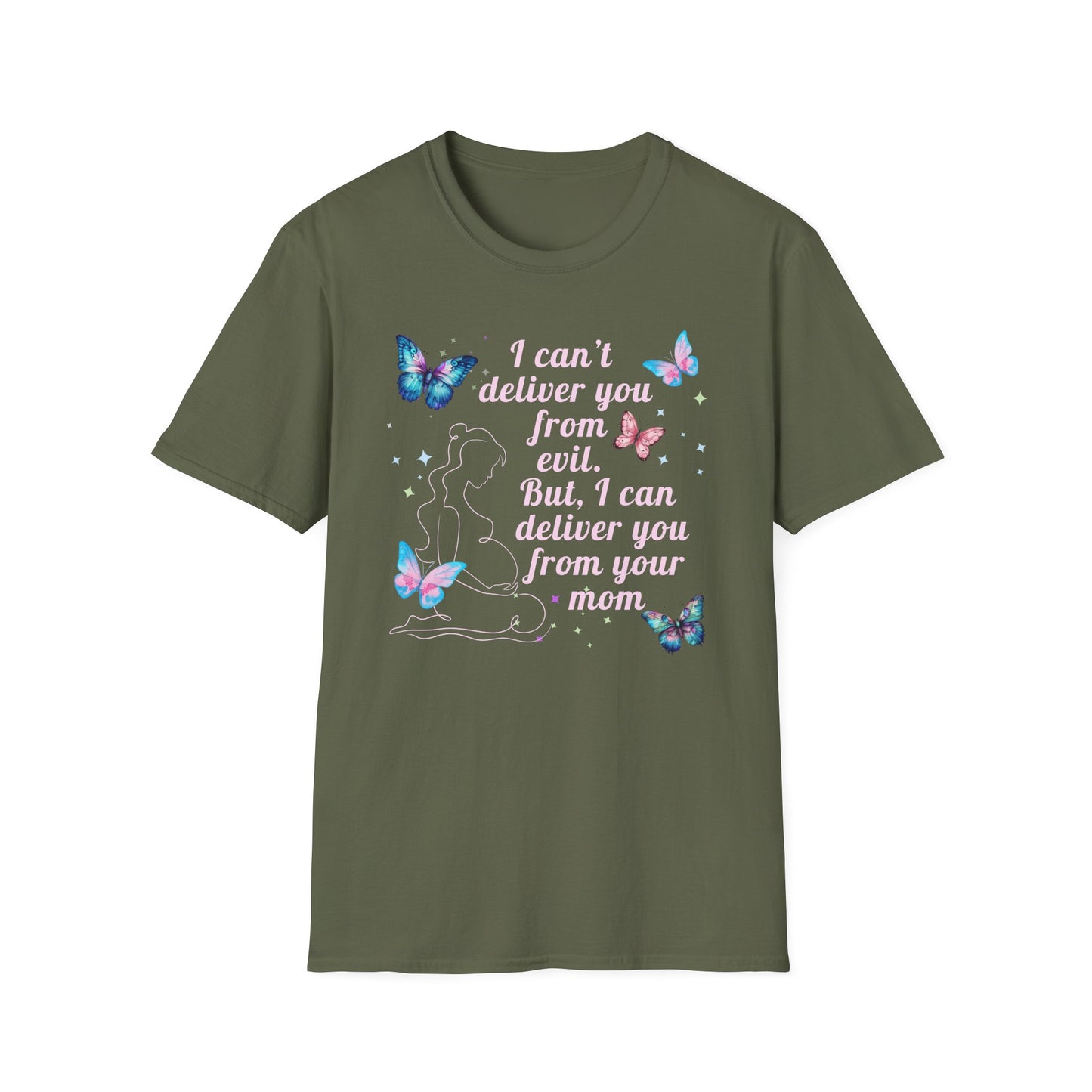 I Can't Deliver You From Evil Obstetrician - T-Shirt