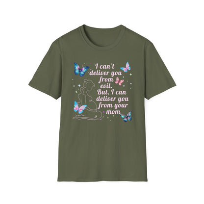 I Can't Deliver You From Evil Obstetrician - T-Shirt