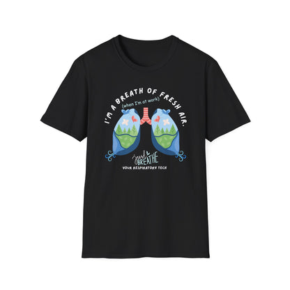 Respiratory Tech - I'm A Breath of Fresh Air T-Shirt