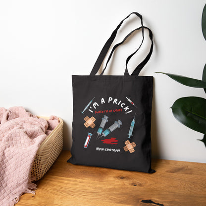 I'm A Prick When I'm At Work Phlebotomy Tote