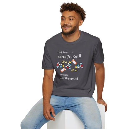 I Bet I Can Knock You Out - Pharmacist T-Shirt