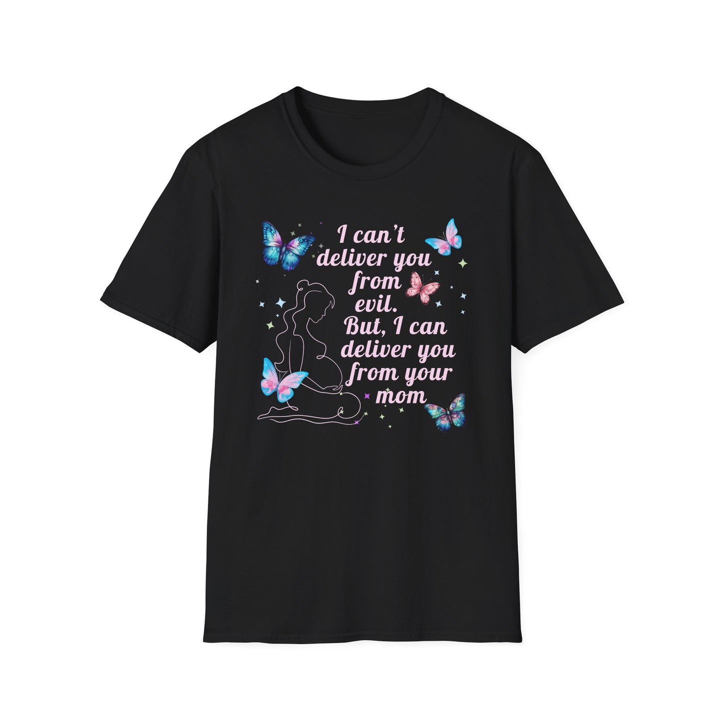I Can't Deliver You From Evil Obstetrician - T-Shirt