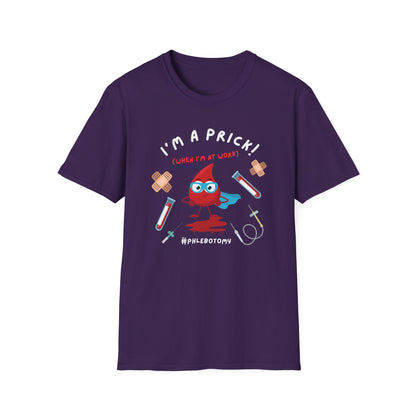 Phlebotomy T-Shirt - I'm a Prick When I'm At Work