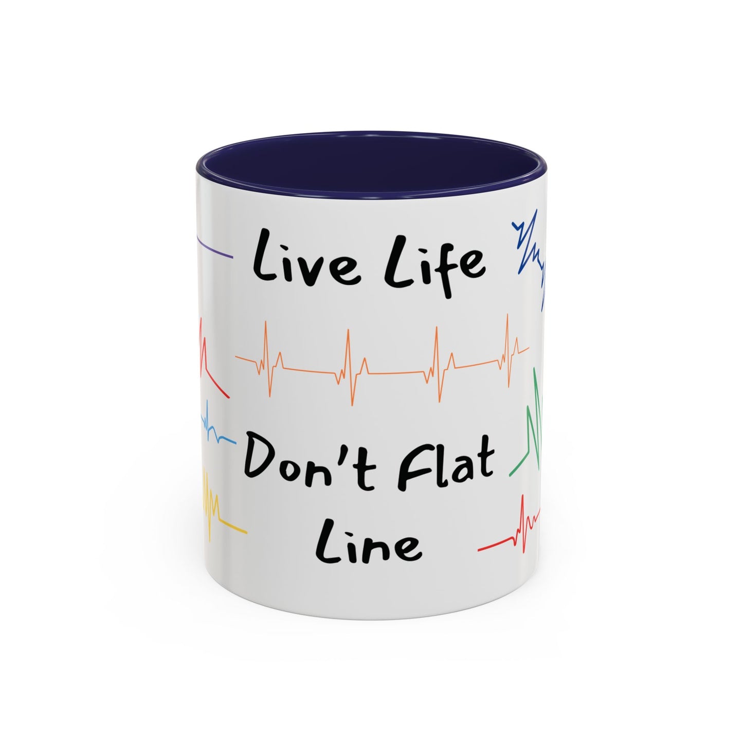 Live Life Don't Flat Line - Medical Mug 11oz/15oz