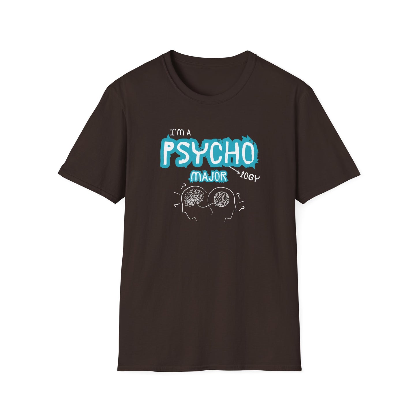 I'm A Psychology Major T-Shirt
