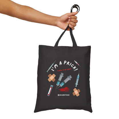 Tote Bag - I'm A Prick When I'm At Work Your Phlebotomy