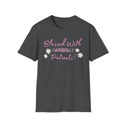 Blessed With Patients Not Patience - Softstyle T-Shirt