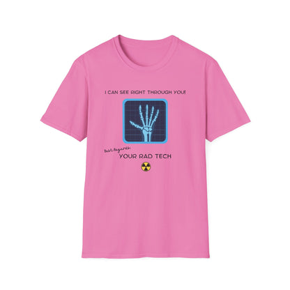 I Can See Right Through You - Radiology Tech T-Shirts
