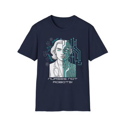 Nurses Not Robots - T-Shirt