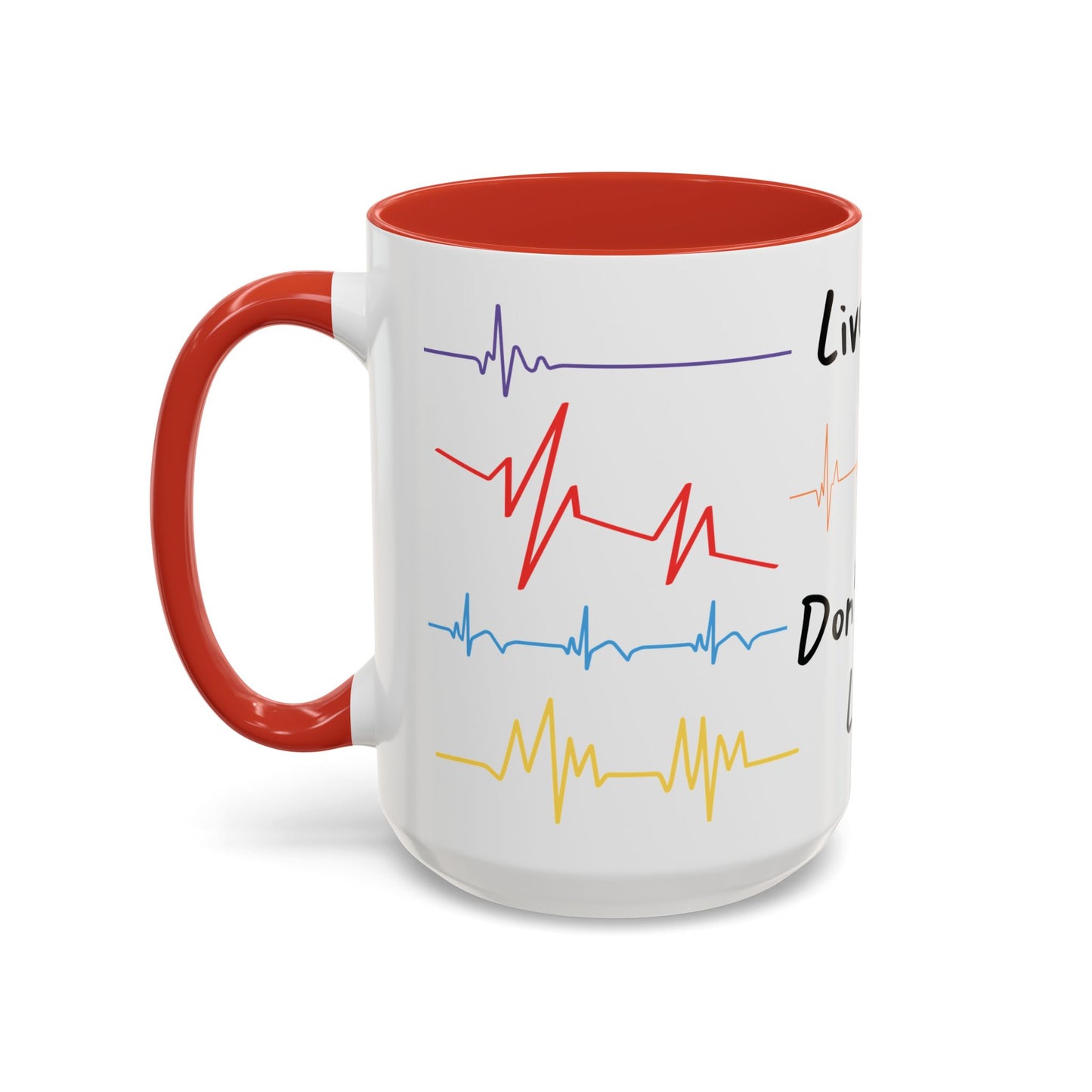 Live Life Don't Flat Line - Medical Mug 11oz/15oz