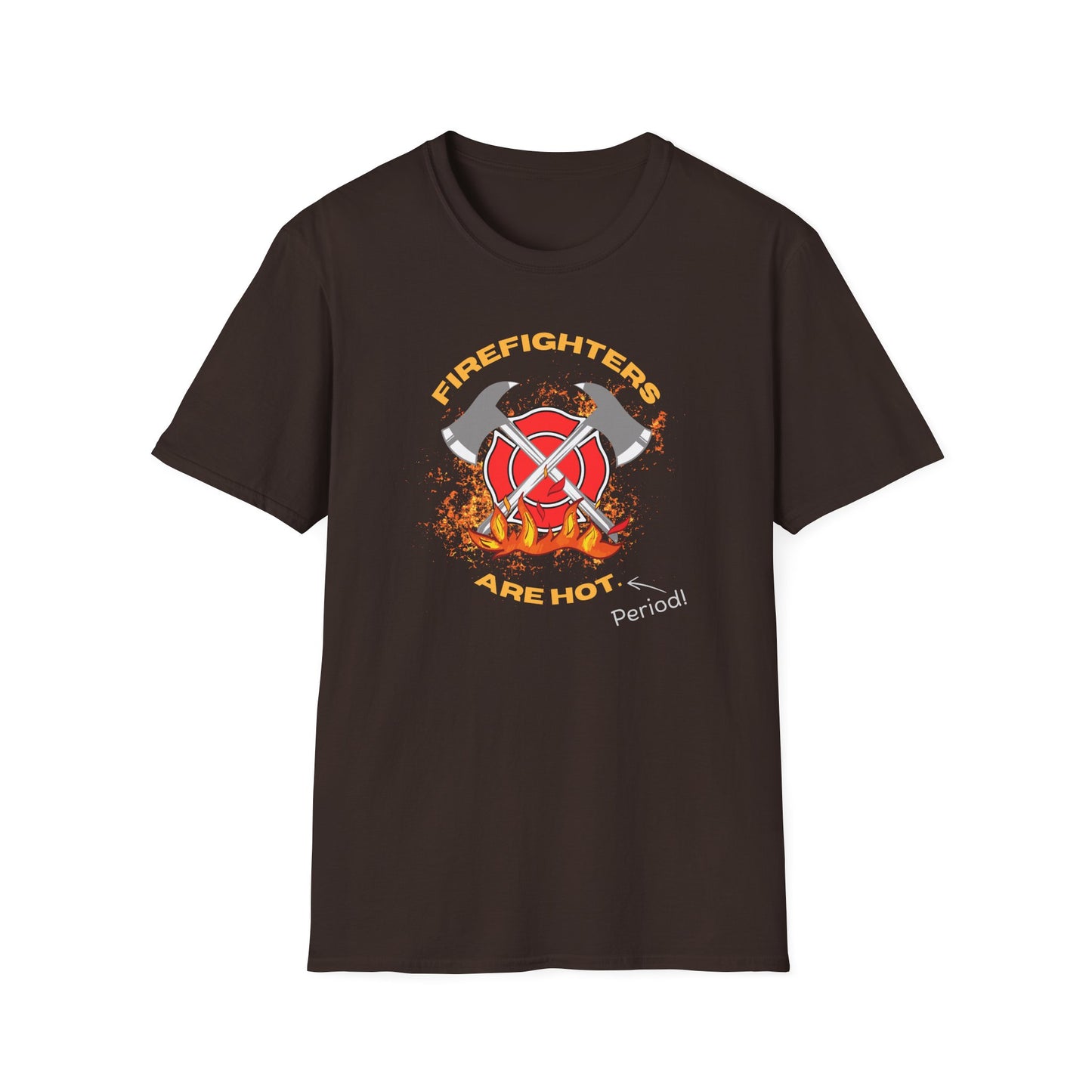 Firefighters Are Hot Period! T-Shirt