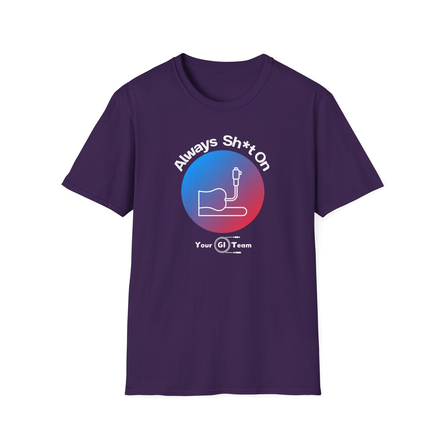Gastro T-Shirt - Always Sh*t On