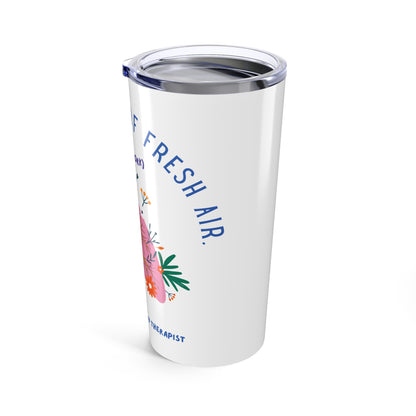 I Am A Breath Of Fresh Air - Respiratory Therapist Tumbler