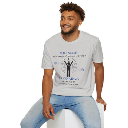 Bad News Your Range Of Motion Is Broken - Physical Therapy T- Shirt