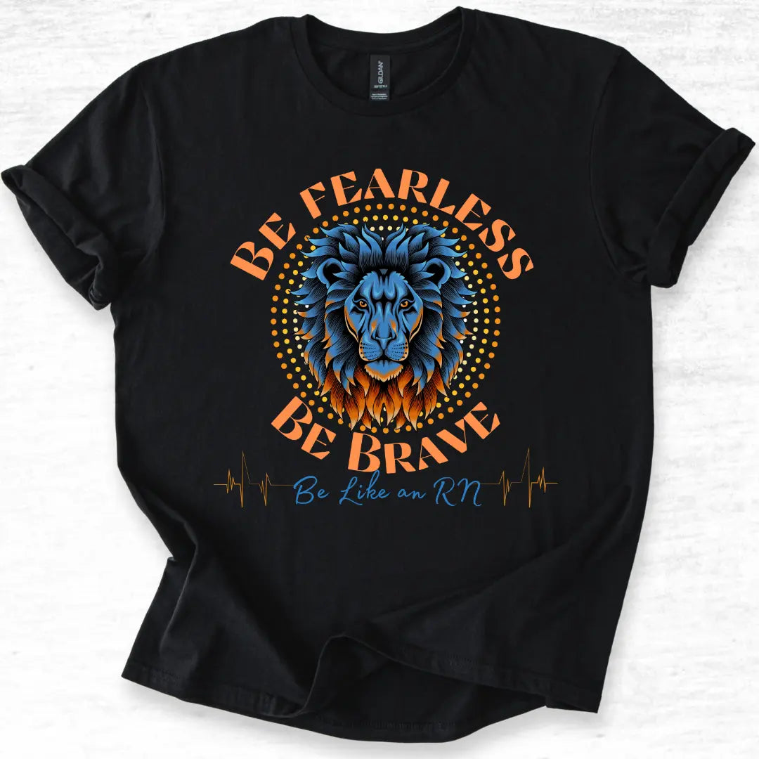 Black t-shirt with a lion graphic and 'Be Fearless Be Brave Like An RN' text on a light gray background