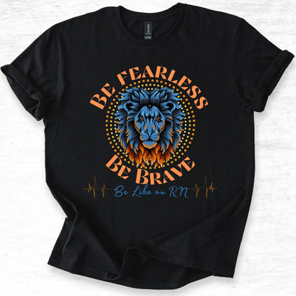 Black t-shirt with a lion graphic and 'Be Fearless Be Brave Like An RN' text on a light gray background