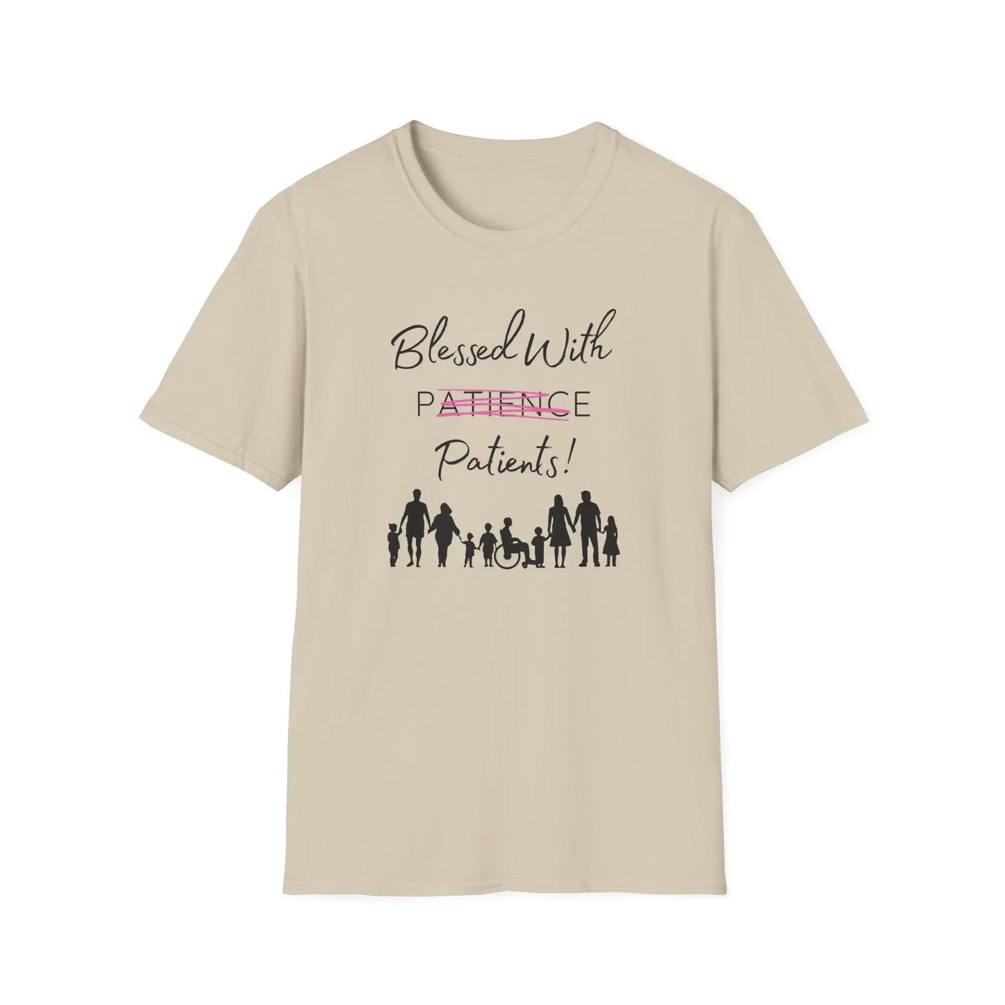Blessed with patients T-Shirt Sand