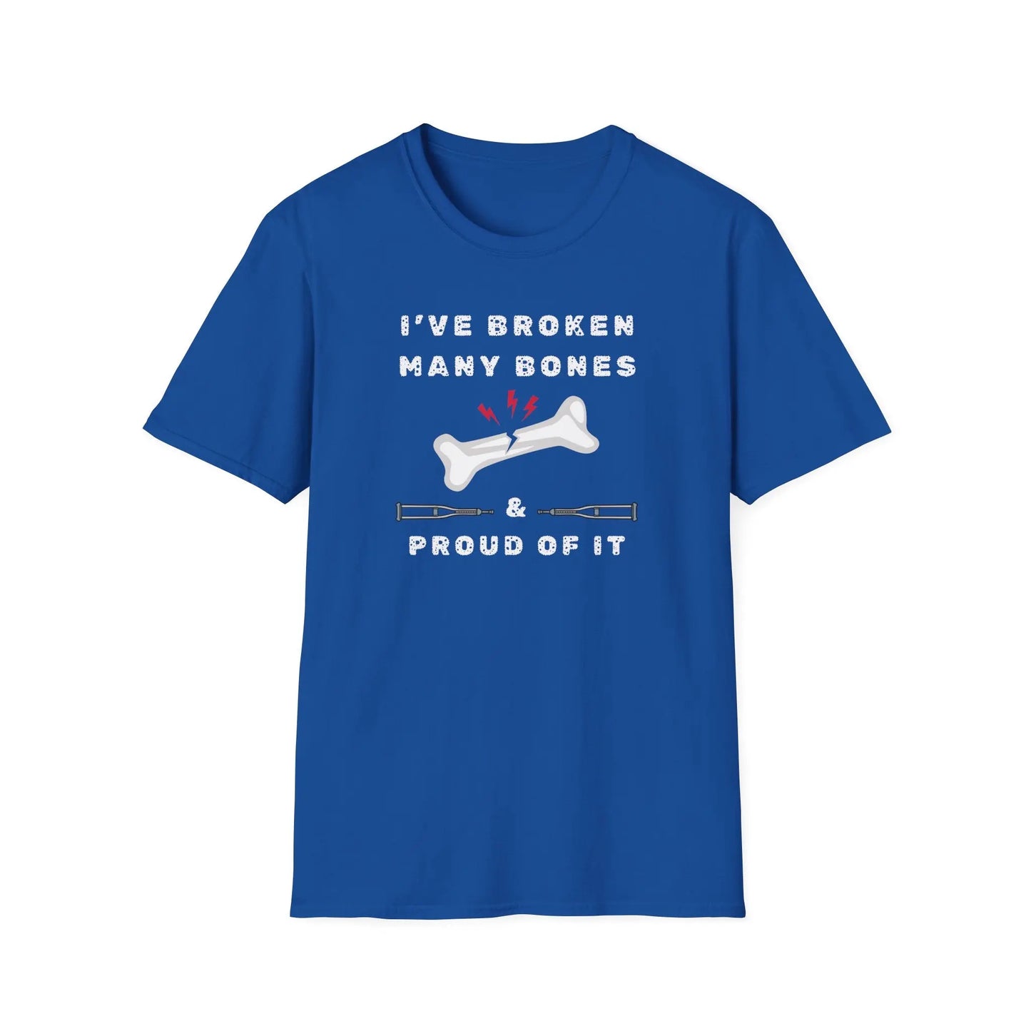 I've Broken many Bones Proud of It T-Shirt 