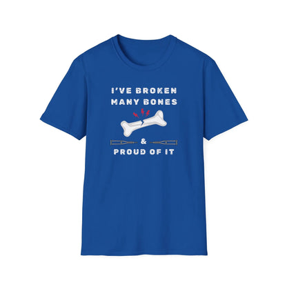 I've Broken many Bones Proud of It T-Shirt 