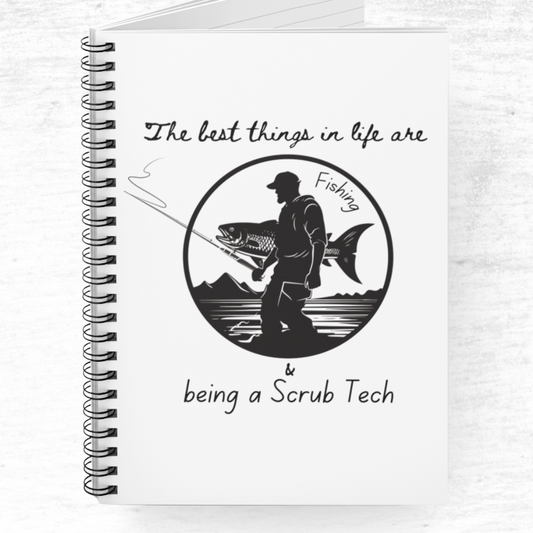 Fishing and Being A Scrub Tech Spiral Notebook