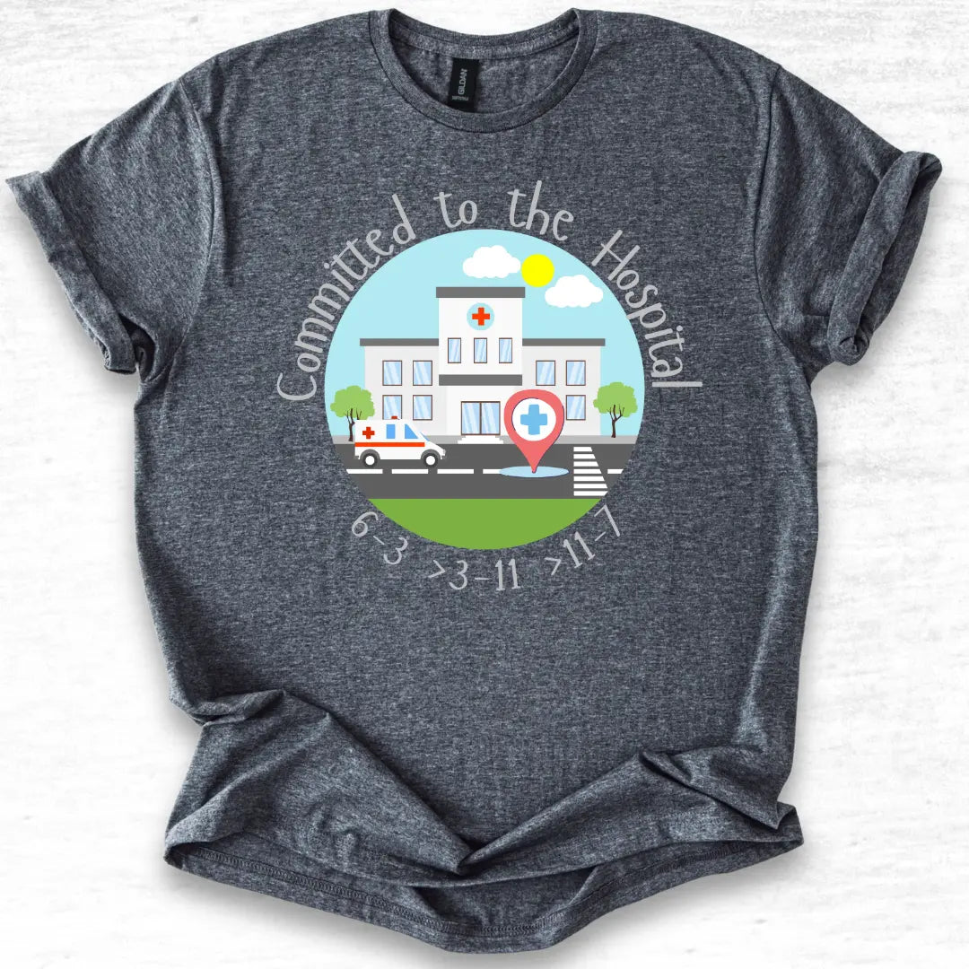 Gray t-shirt with 'Committed To The Hospital' text and graphic designs of a hospital, ambulance, and map pin on a light gray background