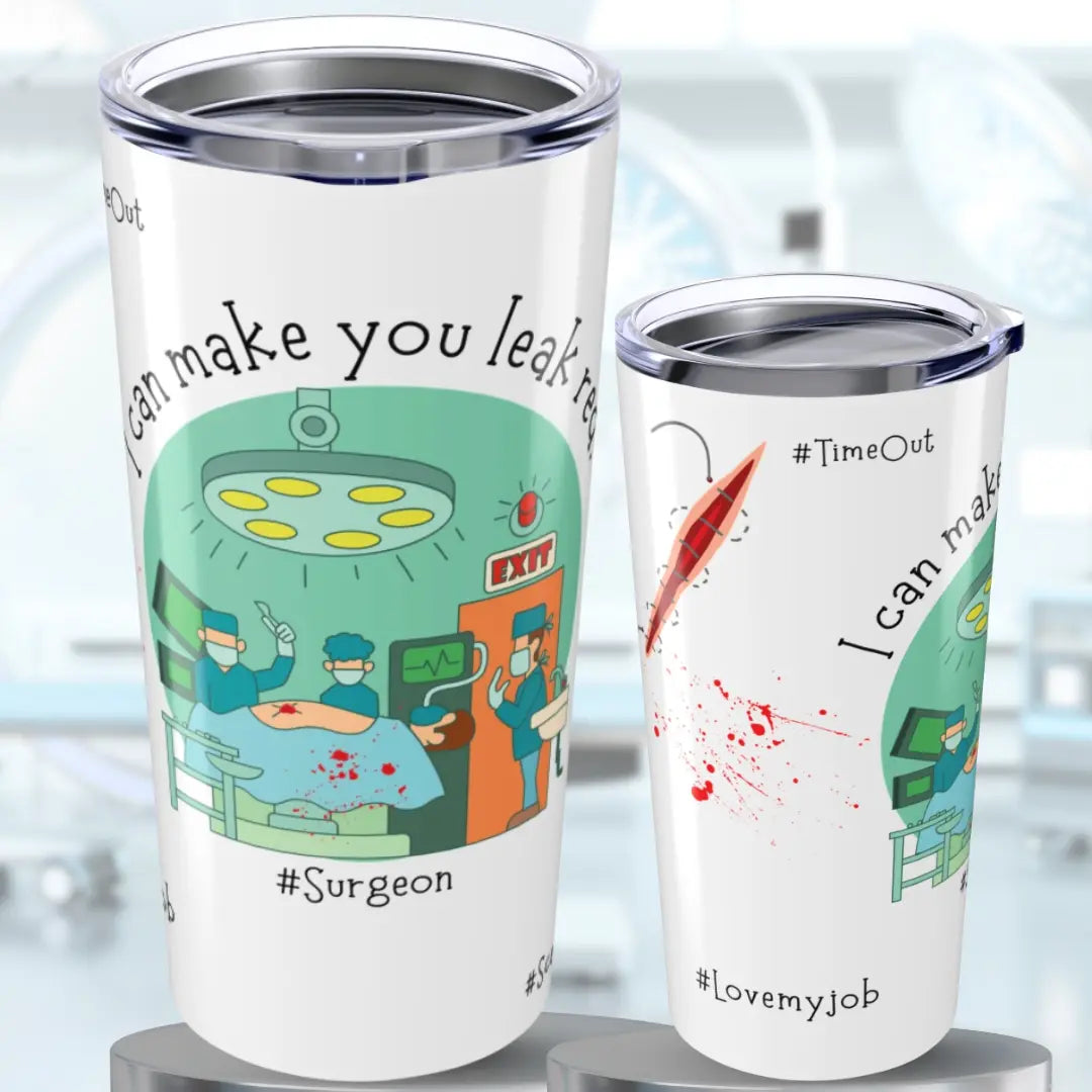 Two tumblers with illustrations and 'I Can Make Your Leak Red' #Surgeon' text on a blurred background