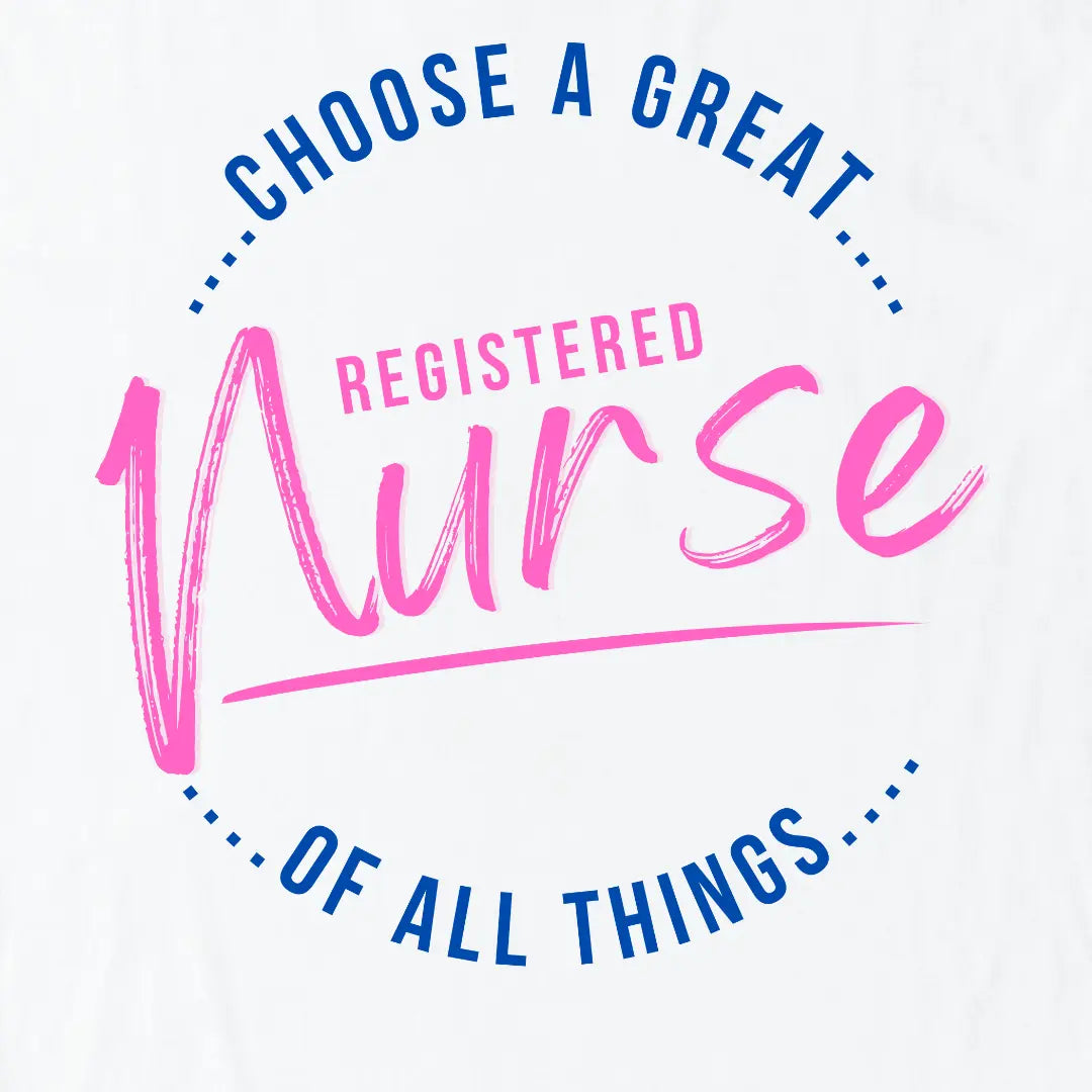 Choose a great registered Nurse of all things RN T-Shirt