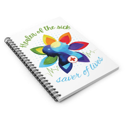 Healer of the sick saver of lives Notebook