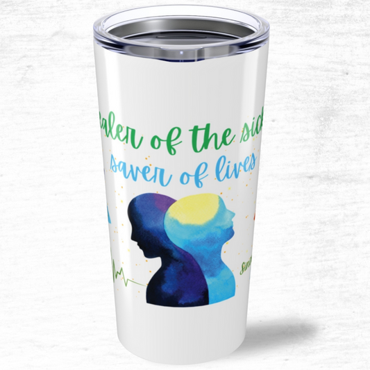 Healer of the Sick Saver of Lives Doctor Tumbler 20oz