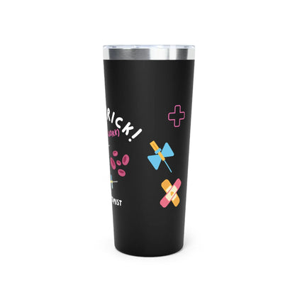 I'm A Prick - 22oz Tumbler