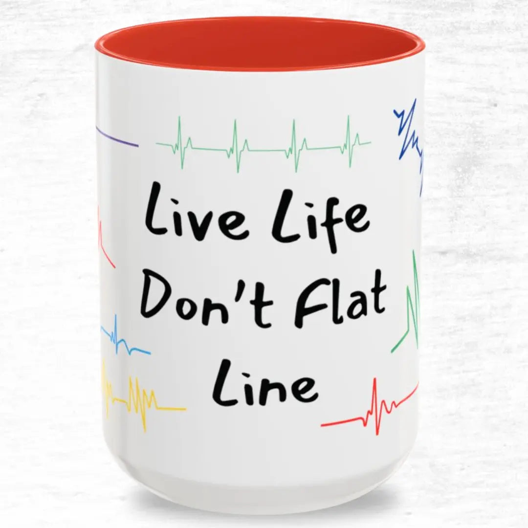 White mug with red interior, 'Live Life Don't Flat Line' text, and colorful heartbeat lines on a white background.