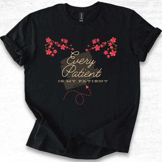 Black t-shirt with Sakura Flowers design and 'Every Patient Is My Patient' text on a white background