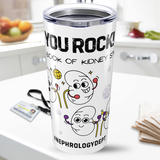 You Rock In My Book Of Kidney Stones - Nephrology Team Tumbler