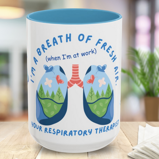 I'm A Breath of Fresh Air When I'm At Work - Respiratory Therapist Mug