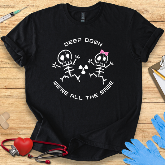 Women's - Deep Down We're All The Same Radiology T-Shirt