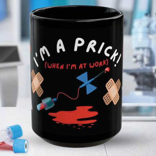 Black mug with humorous phlebotomy design and 'I'm a prick'text on a blurred background
