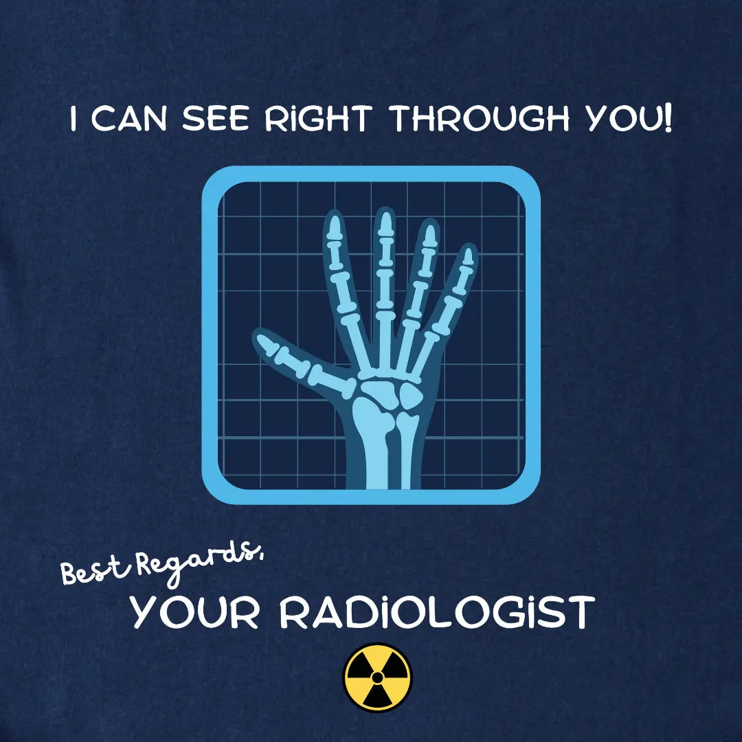 Navy blue t-shirt with x-ray design of a hand and humorous text about a radiologist on a dark background.