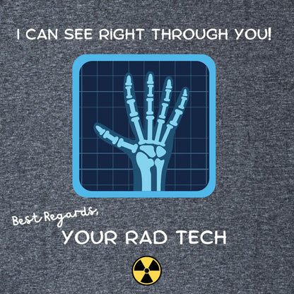 Gray t-shirt with X-ray of a hand and humorous text about a radiology technician on a dark gray background.