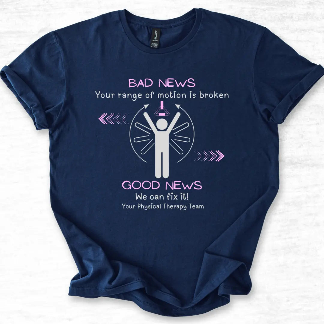 Navy blue t-shirt with 'Bad News Your Range Of Motion Is Broken' text on a white background