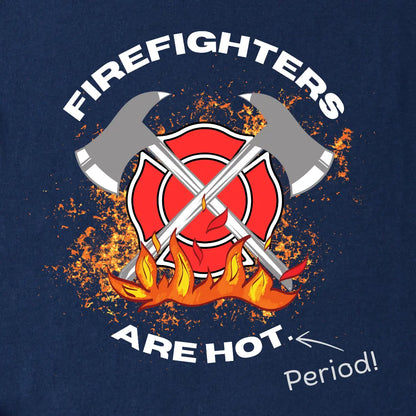 T-Shirt with a text FIrefighters are hot period with flame and double axe cross