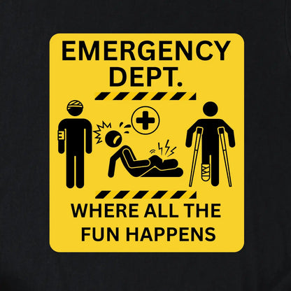 Emergency department Where all the fun happens T-Shirt