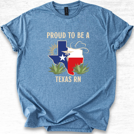 Proud To Be A Texas RN - T-Shirt